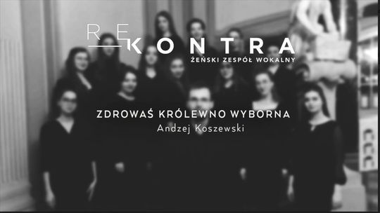 Koncert Żeńskiego Zespółu Wokalnego Re-kontra z Szymonem Łukowskim
