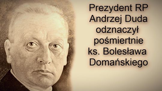 Krzyż Wielki Orderu Odrodzenia Polski pośmiertnie dla ks. dr Bolesława Domańskiego