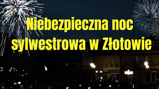 Niebezpieczna noc sylwestrowa w Złotowie – szukamy świadków i poszkodowanych