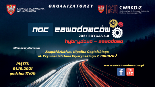 Noc Zawodowców 2021 Edycja 4.0 „Hybrydowo – zawodowo”