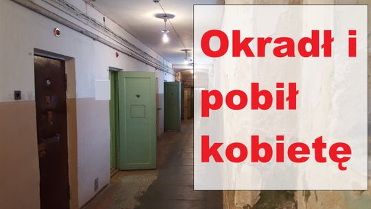 Okradł i pobił kobietę 