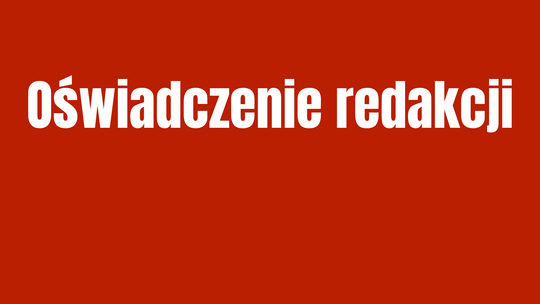 Oświadczenie redakcji