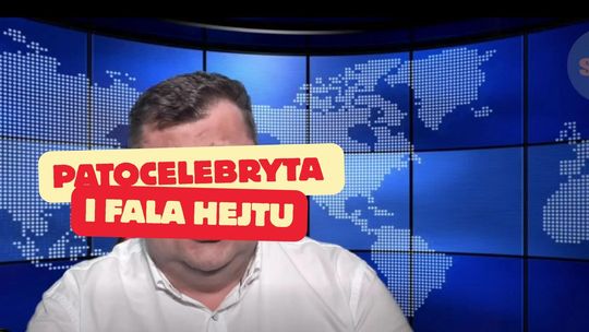 Patocelebryta i fala hejtu (WIDEO)