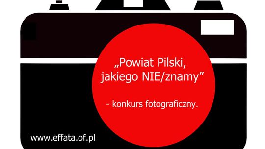 „Powiat Pilski, jakiego NIE/znamy”- Konkurs fotograficzny