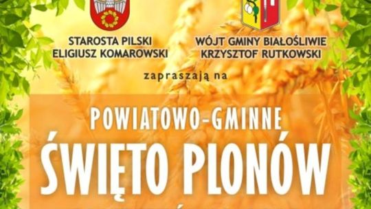 POWIATOWE ŚWIĘTO PLONÓW ODBĘDZIE SIĘ W BIAŁOŚLIWIU!