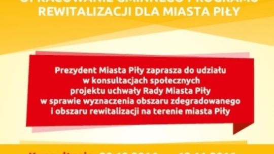 SPOTKANIE KONSULTACYJNE  - WYZNACZENIE OBSZARU ZDEGRADOWANEGO ORAZ OBSZARU REWITALIZACJI NA TERENIE MIASTA PIŁY