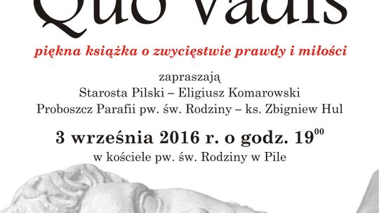  Starosta Pilski Eligiusz Komarowski i ks. proboszcz Zbigniew Hul zapraszają na Narodowe Czytanie „Quo vadis”