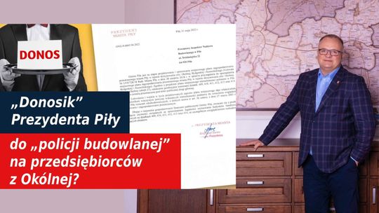 Starosta pilski udostępnił donos prezydenta Piły na przedsiębiorców