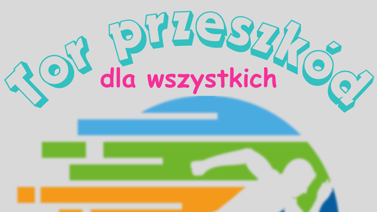 Tor przeszkód dla wszystkich w tym roku w Pile i w Złotowie!