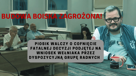 Wniosek radnego Stanisława Wełniaka utrudni wykonanie zaplanowanej inwestycji?