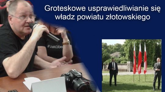 Groteskowe tłumaczenie się przedstawicieli władz powiatu złotowskiego!