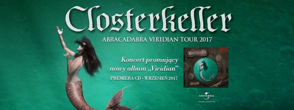 CLOSTERKELLER koncert „Abracadabra Viridian Tour 2017” na BARCE !!! 