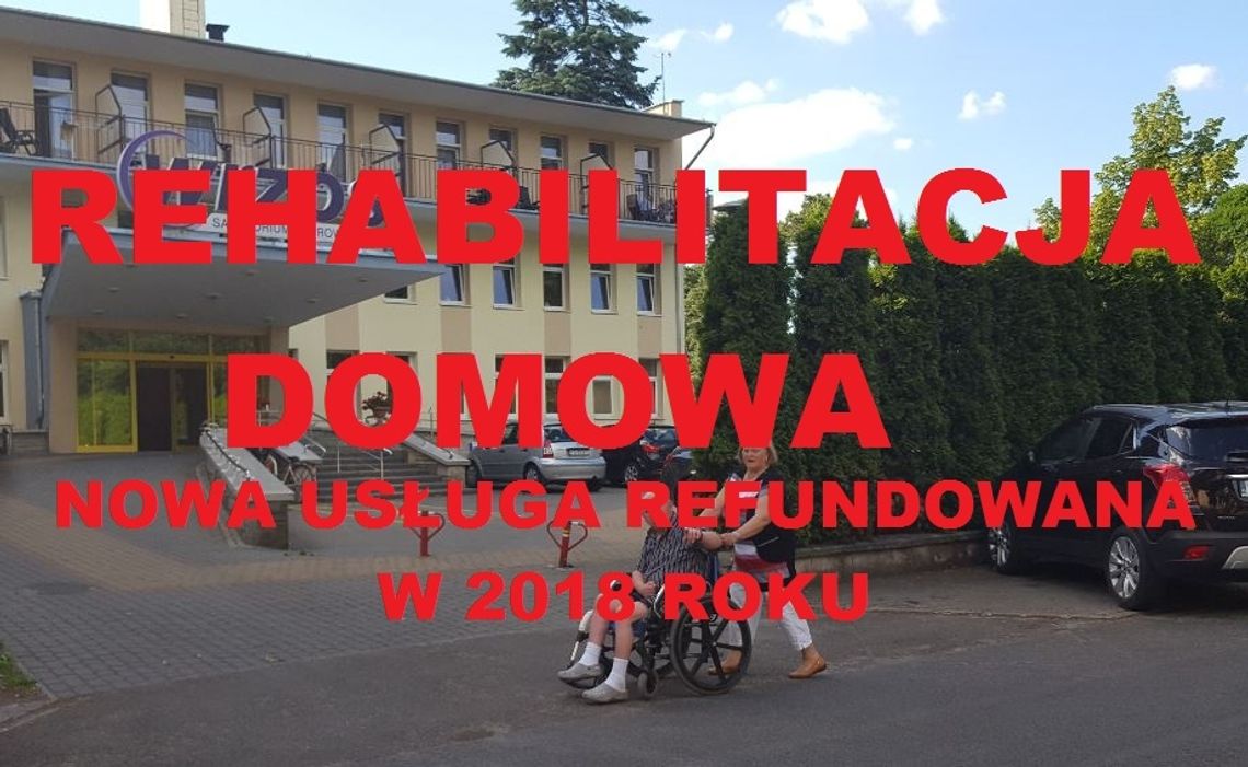  Rehabilitacja domowa – nowa usługa w regionie od 2018 roku