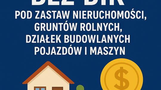 Pożyczka bez BIK pod zabezpieczenie Pożyczka bez BIK pod zabezpieczenie