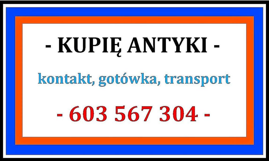 KUPIĘ ANTYKI / STAROCIE / DZIEŁA SZTUKI - GOTÓWKA - ZADZWOŃ - DOJEŻDŻAM ! KUPIĘ ANTYKI / STAROCIE / DZIEŁA SZTUKI - GOTÓWKA - ZADZWOŃ - DOJEŻDŻAM !
