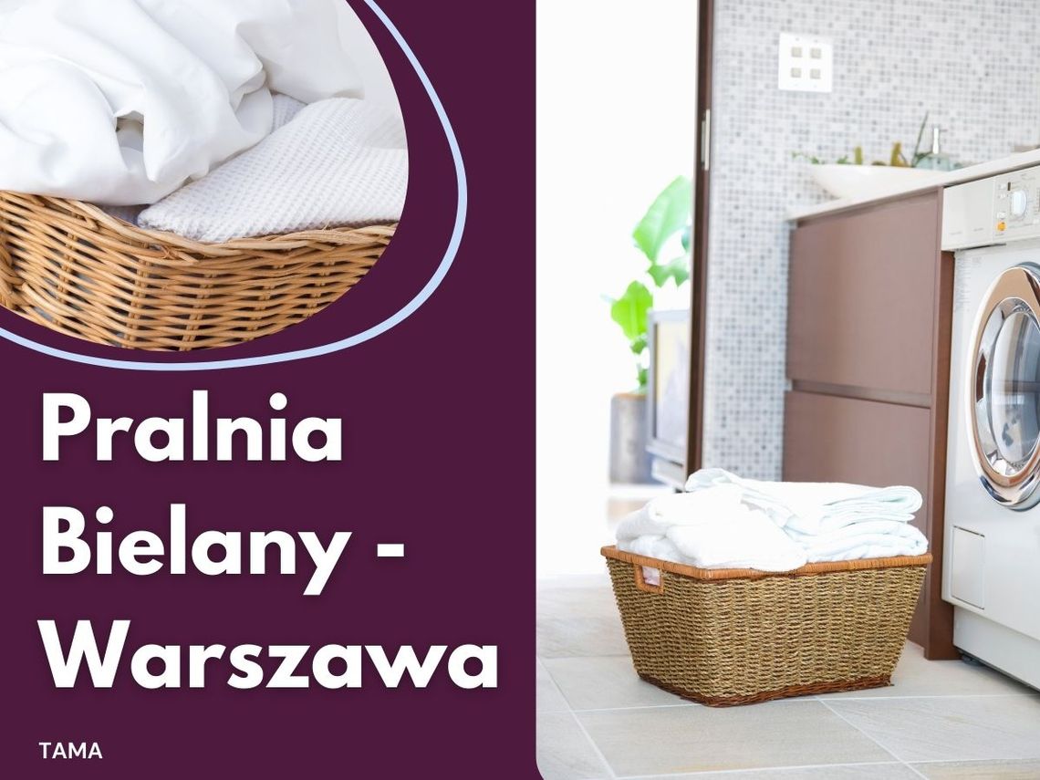 TAMA - Pralnia Warszawa | Pralnia Wodna i Chemiczna - Warszawa Bielany